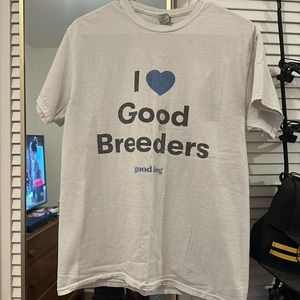 I Love Good Breeders T-Shirt